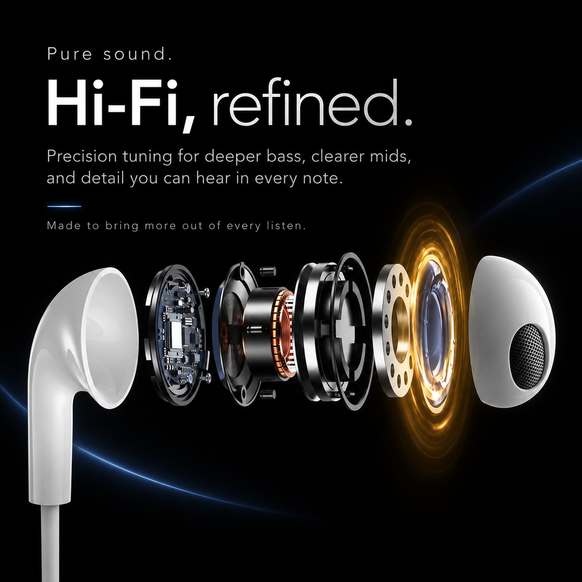 White in-ear earphones shown on a black background with marketing text reading 'Pure sound. Hi-Fi, refined.